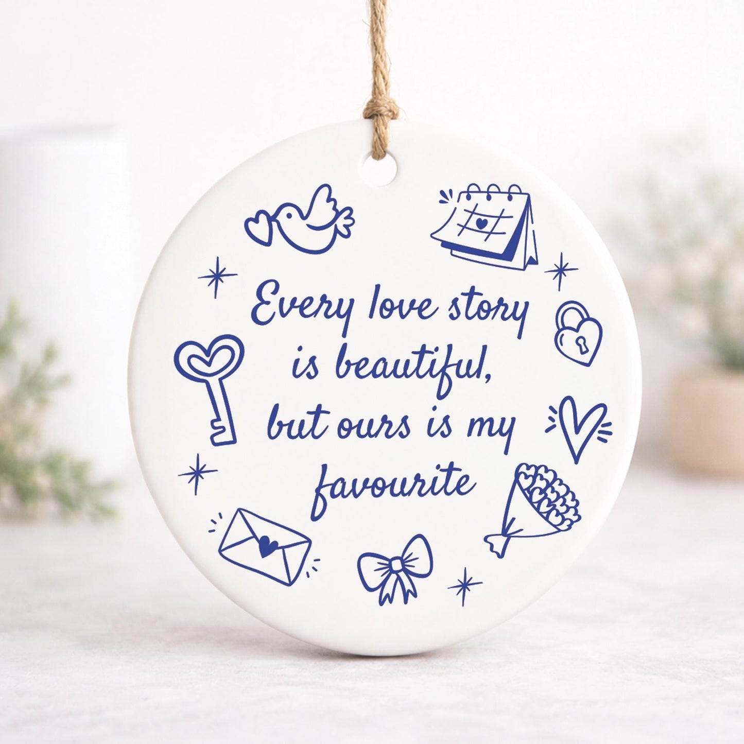 Valentines Day Gift | Every Love Story Quote Hanging Ornament | Thoughtful Couple Keepsake Anniversary Gift