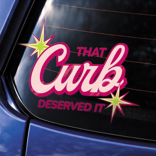 Funny Bumper Sticker - That Curb Deserved It | Cute Car Accessory | Girly Car Vinyl Decal | Driving Gift | Quote Car Sticker For Her